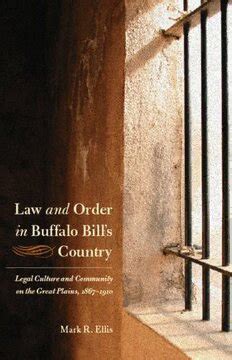 Law and Order in Buffalo Bills Country. Legal Culture and Community on the Great Plains, 1867-1910 Ebook Doc